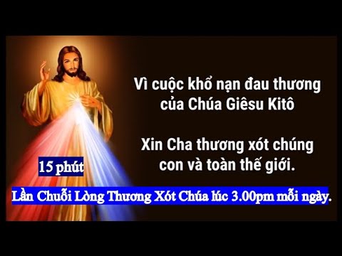 15 Phút Lần Chuỗi Lòng Thương Xót  Chúa - Lúc 3.00pm Mỗi Ngày (Có Lời Kinh)