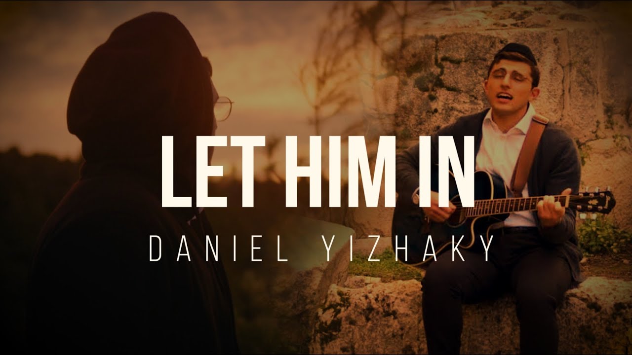 דניאל יצחקי  בסינגל קליפ חדש | Let Him In | צפו