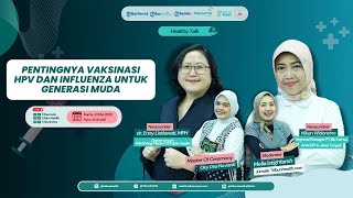 HEALTHY TALK: Pentingnya Vaksinasi HPV dan Influenza untuk Generasi Muda