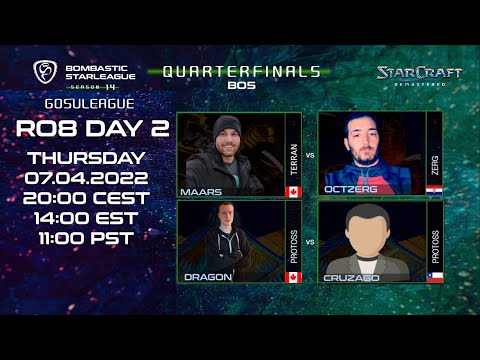 BSL14 GosuLeague - RO8 - Match 3 & 4 - Maars [T] vs OctZerg [Z] & DragOn [P] vs CruZa [P] - bo5