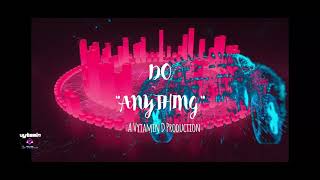 Do Anything  **Official [Beat Video]** - Produced by [Vytamin D]