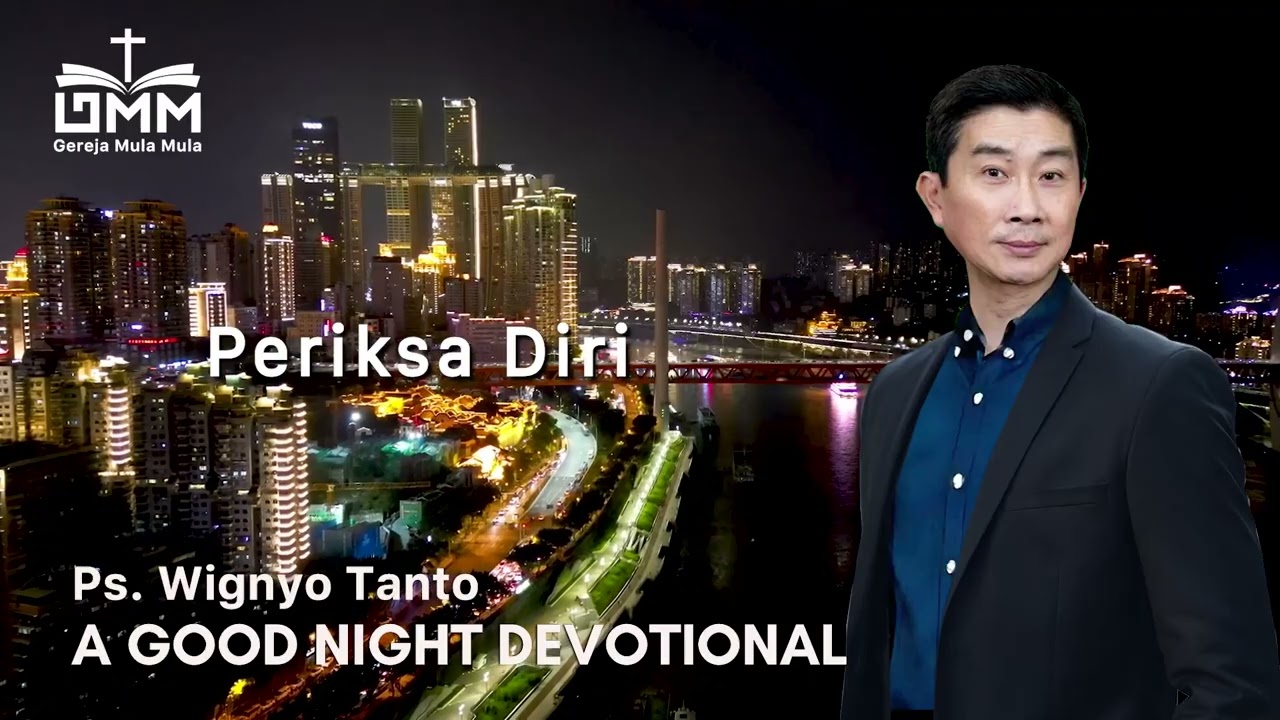 a Good Night Devotional | Periksa Diri | Ps. Wignyo Tanto