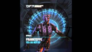 Frankyeffe - Yes Or Not (Original Mix) - Driving Forces Recordings
