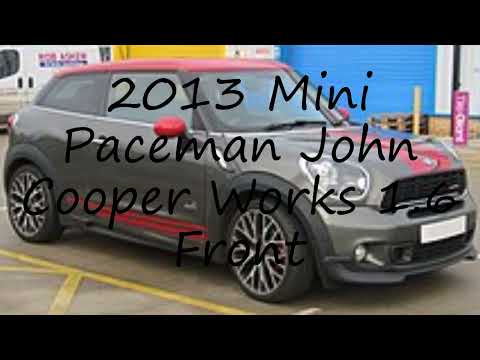 How to pronounce 2013 Mini Paceman John Cooper Works 1.6 Front in English?