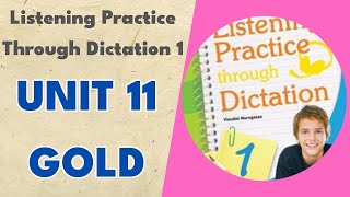Unit 11 Gold - Listening Practice Through Dictation 1
