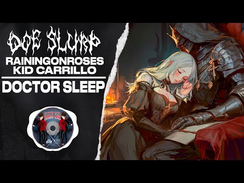 RainingOnRoses x Doe Slurp x Kid Carrillo - DR SLEEP