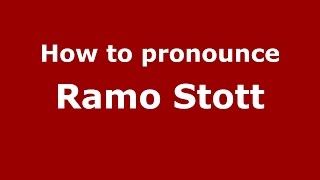 How to pronounce Ramo Stott