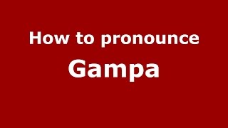 How to pronounce Gampa