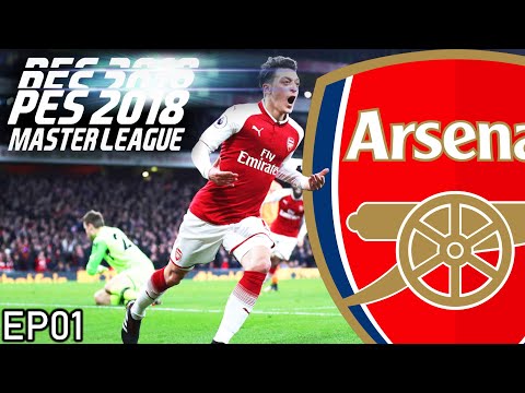 PES 2018 Arsenal Master League S1E1 | HOW GOOD IS THIS GAME!!