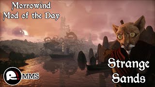 Morrowind Mod of the Day - Strange Sands Showcase