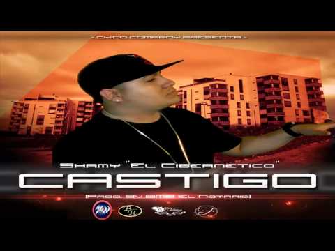 Shamy "El Cibernetiko" -- Castigo (Prod. By Bmb "El Notario") HD/ ★Reggaeton 2012★