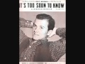 Pat Boone - It's Too Soon to Know (1958)