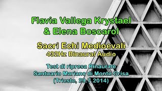 Flavia Vallega Krystael & Elena Boscarol: Sacri Echi Medioevali a 432Hz [3D Binaural Audio]