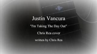 Justin Vancura - I&#39;m Taking The Day Out / Chris Rea cover / acoustic 2017