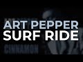 Art Pepper - Surf Ride (Official Audio)