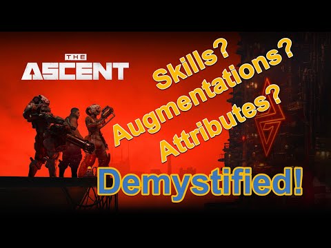 The Ascent: Skills, Augmentations, Attributes - DEMYSTIFIED