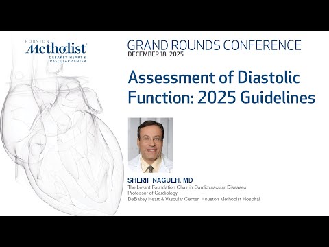 Assessment of Diastolic Function: 2025 Guidelines (Dr. Sherif Nagueh)