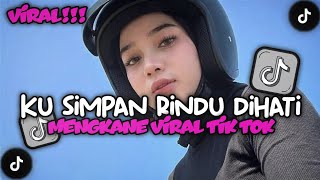 Download lagu DJ KUSIMPAN RINDU DIHATI STYLE KONDANG CANDU MANGKANE VIRAL TIK TOK mp3