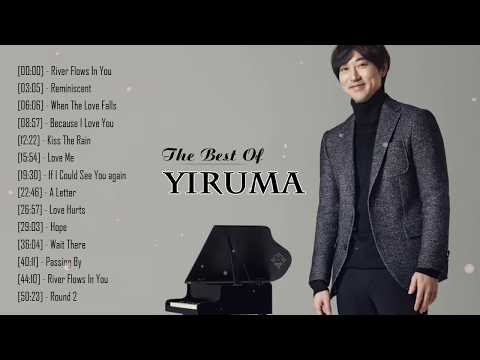 The Best Of YIRUMA | Yiruma's Greatest Hits ~ Best Piano