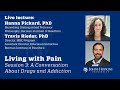 Session 3: Living With Pain: A Conversation About Drugs and Addiction