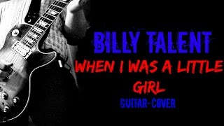 Billy Talent-When I Was A Little Girl GUITAR-COVER by BacbT (HQ)