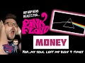 PINK FLOYD - MONEY (UK Reaction) | YEP...MY SOUL LEFT MY BODY AT LEAST 4 TIMES!