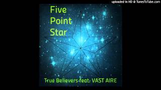 True Believers - Five Point Star feat. Vast Aire (Cannibal Ox)