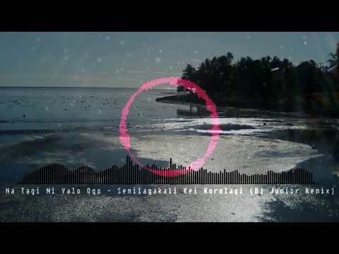 Na Tagi Ni Yalo Oqo - Senilagakali Kei Korolagi (Dj Junior Remix)