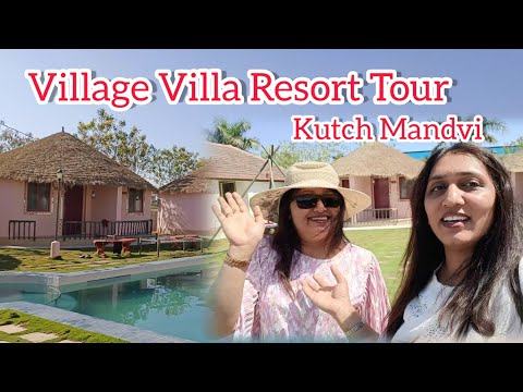 The Village Villa Resort Tour//Kutch Mandvi