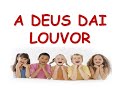 Cântico Infantil A Deus Dai Louvor