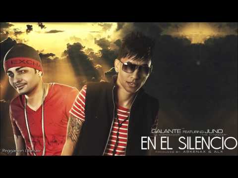 Galante "El Emperador" feat. Juno The Hitmaker - En El Silencio [Letra Full HD]