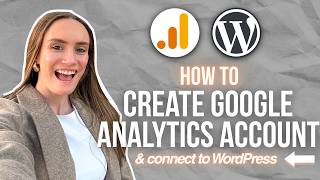 How to Create Google Analytics Account and Connect it to Wordpress in 