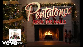 Pentatonix – Deck The Halls [Yule Log Audio]