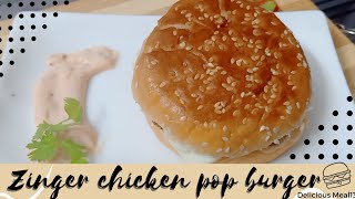 Zinger Chicken pop burger | Delicious Meal13 | #chickenburger