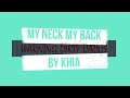 MY NECK MY BACK by KHIA (DIRTY LYRICS)