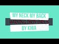 MY NECK MY BACK By KHIA DIRTY LYRICS
