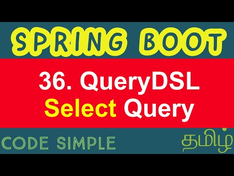 36. QueryDSL - Select Query | Spring Boot Expert Tutorial | Code Simple