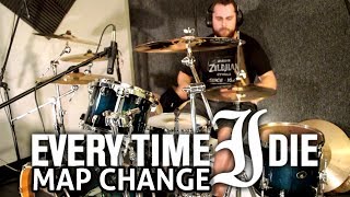 EVERY TIME I DIE - MAP CHANGE // Low Teens - Drum Cover