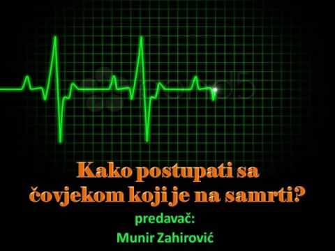 Kako postupati sa čovjekom koji je na samrti - Munir Zahirović