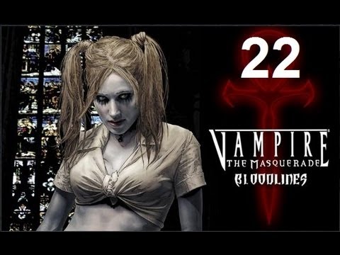 Let's Play Vampire: The Masquerade - Bloodlines (Part 22)