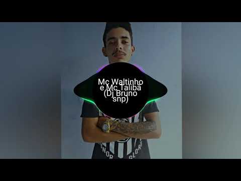 Mc Waltinho e Mc - Talibã Bebê pra Que Esse Castigo?  (Dj Bruno snp)