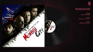 Full Song  Muddaton Audio    THE DARK SIDE OF LIFE – MUMBAI CITY   Amit Mishra