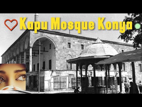 Kapu Mosque Konya  Historical Journey from 1658 to Today   Interior & Exterior Tour