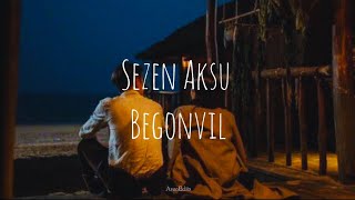 Sezen Aksu - Begonvil (Lyrics / Şarkı Sözleri)