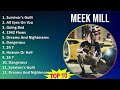Meek Mill 2025 MIX Greatest Hits Survivor S Guilt All Eyes On You Going Bad 1942 Flows