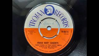 Tony King and The Hippy Boys - Proud Mary (1969 Trojan TR-667 a-side) Vinyl rip