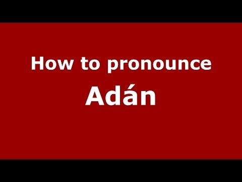 How to pronounce Adán
