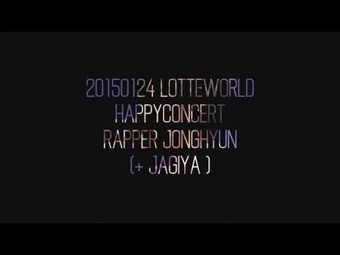 20150124 Lotte world Happy concert JONGHYUN rapper + JAGIYA / DEJA BOO