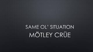 Mötley Crüe | Same Ol’ Situation (Lyrics)