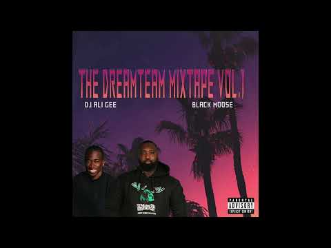 BLACK MOOSE X Ali GEE THE DREAMTEAM MIXTAPE VOL.1